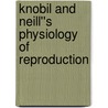 Knobil and Neill''s Physiology of Reproduction door Jimmy D. Neill