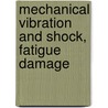 Mechanical Vibration and Shock, Fatigue Damage by Christian Lalanne