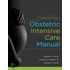 Obstetric Intensive Care Manual, Third Edition