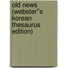 Old News (Webster''s Korean Thesaurus Edition) door Inc. Icon Group International