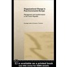 Organizational Change in Post-Communist Europe door Ed Clark
