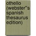Othello (Webster''s Spanish Thesaurus Edition)