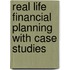 Real Life Financial Planning with Case Studies