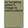 Sir Humphrey Gilbert''s Voyage to Newfoundland door Edward Hayes