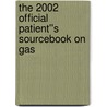 The 2002 Official Patient''s Sourcebook on Gas by Icon Health Publications