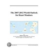 The 2007-2012 World Outlook for Heart Monitors by Inc. Icon Group International