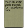 The 2007-2012 World Outlook for Macadamia Nuts door Inc. Icon Group International