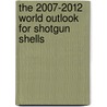 The 2007-2012 World Outlook for Shotgun Shells by Inc. Icon Group International