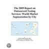 The 2009 Report on Outsourced Testing Services by Inc. Icon Group International