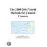 The 2009-2014 World Outlook for Canned Carrots by Inc. Icon Group International