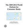 The 2009-2014 World Outlook for Consumer Books door Inc. Icon Group International