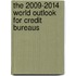 The 2009-2014 World Outlook for Credit Bureaus