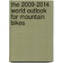 The 2009-2014 World Outlook for Mountain Bikes