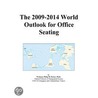 The 2009-2014 World Outlook for Office Seating door Inc. Icon Group International