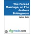 The Forced Marriage, or The Jealous Bridegroom