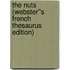 The Nuts (Webster''s French Thesaurus Edition)