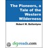 The Pioneers, a Tale of the Western Wilderness