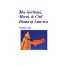 The Spiritual, Moral, & Civil Decay of America door Brian A. Cooper