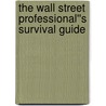 The Wall Street Professional''s Survival Guide door Roy Cohen