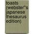 Toasts (Webster''s Japanese Thesaurus Edition)