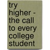 Try Higher - The Call to Every College Student door Trevor Francis