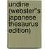 Undine (Webster''s Japanese Thesaurus Edition)