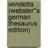 Vendetta (Webster''s German Thesaurus Edition)