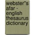 Webster''s Afar - English Thesaurus Dictionary