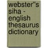 Webster''s Siha - English Thesaurus Dictionary