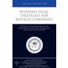 Winning Legal Strategies for Biotech Companies by Aspatore Books Staff Aspatore com