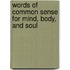 Words of Common Sense for Mind, Body, and Soul