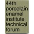 44th Porcelain Enamel Institute Technical Forum
