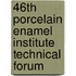 46th Porcelain Enamel Institute Technical Forum