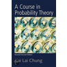 A Course in Probability Theory, Revised Edition by Kai Lai Chung