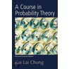 A Course in Probability Theory, Revised Edition door Kai Lai Chung