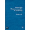 Advances in Organometallic Chemistry, Volume 57 door Mark J. Fink