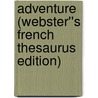 Adventure (Webster''s French Thesaurus Edition) door Inc. Icon Group International
