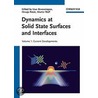 Dynamics at Solid State Surfaces and Interfaces by Unknown