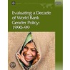 Evaluating a Decade of World Bank Gender Policy door Gita Gopal
