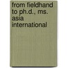 From Fieldhand to Ph.D., Ms. Asia International door Udis M. Lord