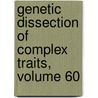 Genetic Dissection of Complex Traits, Volume 60 by D.C. Rao
