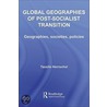Global Geographies of Post-Socialist Transition door Tassilo Herrschel
