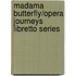 Madama Butterfly/Opera Journeys Libretto Series