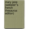 Mary Jane (Webster''s French Thesaurus Edition) by Inc. Icon Group International