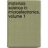 Materials Science in Microelectronics, Volume 1