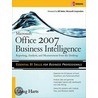 Microsoft ®  Office 2007 Business Intelligence by Doug Harts