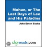 Mohun, or The Last Days of Lee and His Paladins door John Esten Cooke