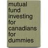 Mutual Fund Investing For Canadians For Dummies door Matthew Elder