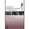 Organized Activities As Contexts of Development by Joseph L. Mahoney