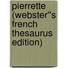 Pierrette (Webster''s French Thesaurus Edition) door Inc. Icon Group International